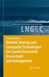Yang X.  Remote Sensing and Geospatial Technologies for Coastal Ecosystem Assessment and Management (Lecture Notes in Geoinformation and Cartography)