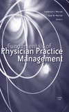 Wenzel F., Wenzel J.  Fundamentals of Physician Practice Management