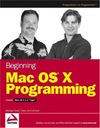 Trent M., McCormack D.  Beginning Mac OS X Programming