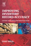 Wild T.  Improving Inventory Record Accuracy: Getting Your Stock Information Right