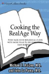 Roizen M., Puma J.  Cooking the RealAge Way: Turn back your biological clock with more than 80 delicious and easy recipes