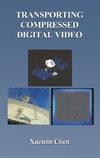 Chen X.  Transporting Compressed Digital Video (The Springer International Series in Engineering and Computer Science)