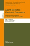 David E., Kiekintveld C., Robu V. — Agent-Mediated Electronic Commerce. Designing Trading Strategies and Mechanisms for Electronic Markets: AMEC and TADA 2012, Valencia, Spain, June 4th, ... Notes in Business Information Processing)