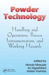 Masuda H., Higashitani K., Yoshida H.  Powder Technology Handling and Operations Process Instrumentation and Working Hazards