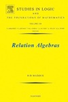 Maddux R.  Relation Algebras, Volume 150 (Studies in Logic and the Foundations of Mathematics)