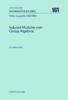 Karpilovsky G.  Induced Modules over Group Algebras (North-Holland Mathematics Studies)