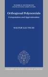 Gautschi W.  Orthogonal Polynomials: Computation and Approximation (Numerical Mathematics and Scientific Computation)