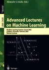Mendelson S., Smola A.  Advanced Lectures on Machine Learning: Machine Learning Summer School 2002, Canberra, Australia, February 11-22, 2002, Revised Lectures (Lecture Notes in Computer Science)
