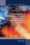 Basu B., Chakrabarti B., Chakravarty S.  Econophysics & Economics of Games, Social Choices and Quantitative Techniques (New Economic Windows)