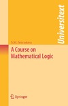 Srivastava S.  A Course on Mathematical Logic (Universitext)