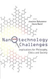 Schummer J., Baird D.  Nanotechnology Challenges: Implications for Philosophy, Ethics and Society