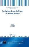 Skjeltorp A., Belushkin A.  Evolution from Cellular to Social Scales (NATO Science for Peace and Security Series B: Physics and Biophysics)
