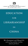 Wu G., Zheng L.  Education for Librarianship in China (Education of Library and Information Professionals)