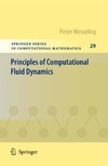 Wesseling P.  Principles of Computational Fluid Dynamics (Springer Series in Computational Mathematics)
