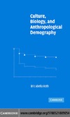 Roth E.  Culture, Biology, and Anthropological Demography (New Perspectives on Anthropological and Social Demography)