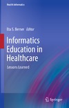 Berner E., Moss J., Learned L.  Informatics Education in Healthcare: Lessons Learned