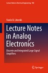 Litovski V.B.  Lecture Notes in Analog Electronics. Discrete and Integrated Large Signal Amplifiers