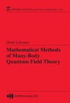 Lehmann D.  Mathematical Methods of Many-Body Quantum Field Theory