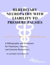 Parker P., Parker J.  Hereditary Neuropathy with Liability to Pressure Palsies - A Bibliography and Dictionary for Physicians, Patients, and Genome Researchers