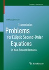 Borsuk M.  Transmission Problems for Elliptic Second-Order Equations in Non-Smooth Domains (Frontiers in Mathematics)