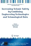 Mucciarelli M., Herak M., Cassidy J.  Increasing Seismic Safety by Combining Engineering Technologies and Seismological Data (NATO Science for Peace and Security Series C: Environmental Security)