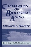 Masoro E.  Challenges of Biological Aging