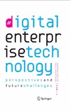 Cunha P., Maropoulos P.  Digital Enterprise Technology: Perspectives and Future Challenges