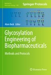 Beck A.  Glycosylation Engineering of Biopharmaceuticals: Methods and Protocols