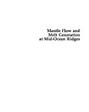 Morgan J., Blackman D., Sinton J.  Mantle flow and melt generation at mid-ocean ridges