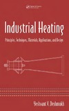 Vandagriff R.  Industrial Heating: Principles, Techniques, Materials, Applications, and Design