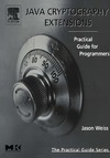Weiss J. — Java Cryptography Extensions: Practical Guide for Programmers (The Practical Guides)