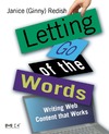 Redish J.  Letting Go of the Words: Writing Web Content that Works (Interactive Technologies)