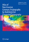 Pons-Llado G., Leta-Petracca R.  Atlas of Non-Invasive Coronary Angiography by Multidetector Computed Tomography