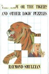 Smullyan R.  Lady or the Tiger And Other Logic Puzzles Including a Mathematical Novel