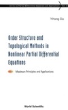 Du Y.  Order Structure and Topological Methods in Nonlinear Partial Differential Equations