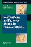 Braak H ., Tredici K.  Neuroanatomy and Pathology of Sporadic Parkinson's Disease (Advances in Anatomy, Embryology and Cell Biology)