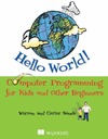 Sande W., Sande C.  Hello World! Computer Programming for Kids and Other Beginners