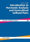 van Dijk G.  Introduction to harmonic analysis and generalized Gelfand pairs