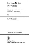 Hughston L.  Twistors and Particles (Lecture notes in physics)