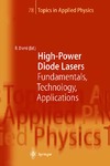 Unger P., Diehl R.  High-Power Diode Lasers: Fundamentals, Technology, Applications: With Contributions by Numerous Experts