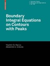 Maz'ya V., Soloviev A.  Boundary integral equations on contours with peaks