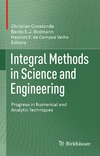 Constanda C., Bodmann B., Velho H.  Integral Methods in Science and Engineering: Progress in Numerical and Analytic Techniques