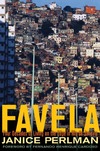 Janice Perlman  Favela. Four decades of living on the edge in rio de janeiro