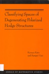 Kato K., Usui S.  Classifying Spaces of Degenerating Polarized Hodge Structures. (AM-169) (Annals of Mathematics Studies)