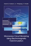 Swanson D., Hoefer W.  Microwave Circuit Modeling Using Electromagnetic Field Simulation (Artech House Microwave Library)