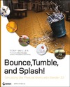 Mullen T.  Bounce, Tumble, and Splash!: Simulating the Physical World with Blender 3D
