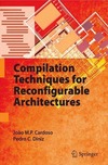 Cardoso J., Diniz P.  Compilation Techniques for Reconfigurable Architectures