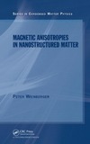 Weinberger P.  Magnetic Anisotropies in Nanostructured Matter (Condensed Matter Physics)