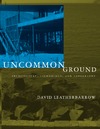 Leatherbarrow D.  Uncommon Ground: Architecture, Technology, and Topography