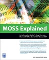 Ross J., Young N.  MOSS Explained: An Information Worker's Deep Dive into Microsoft Office SharePoint Server 2007
